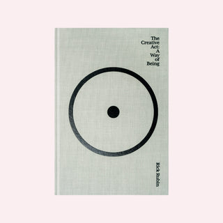 The Creative Act: A Way of Being by Rick Rubin