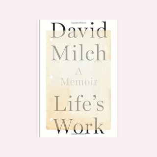 Life's Work: A Memoir by David Milch